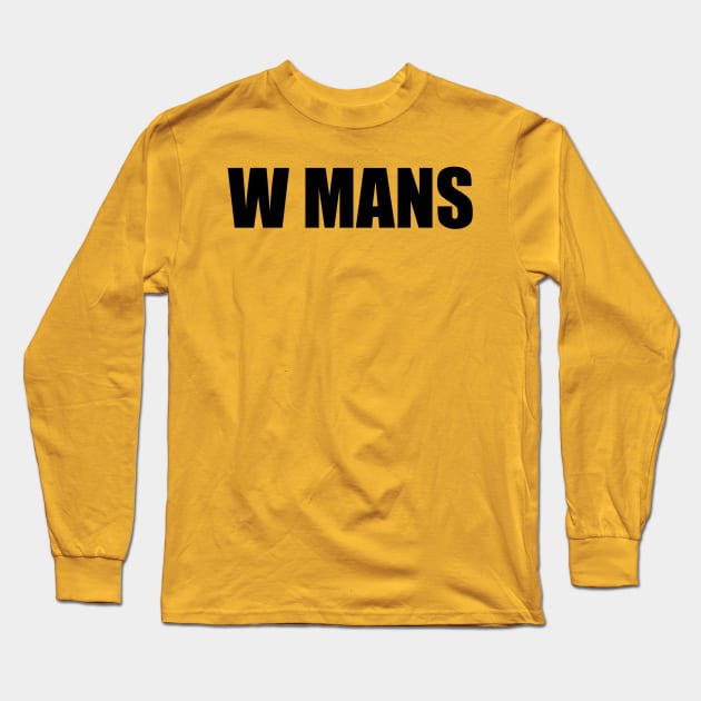 W Mans II (blk text) Long Sleeve T-Shirt by Six Gatsby